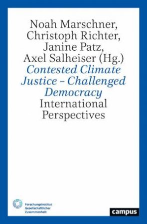Global Climate Justice by Noah Marschner & Christoph Richter & Janine Patz & Axel Salheiser
