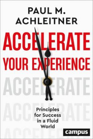 Accelerate Your Experience by Paul M. Achleitner