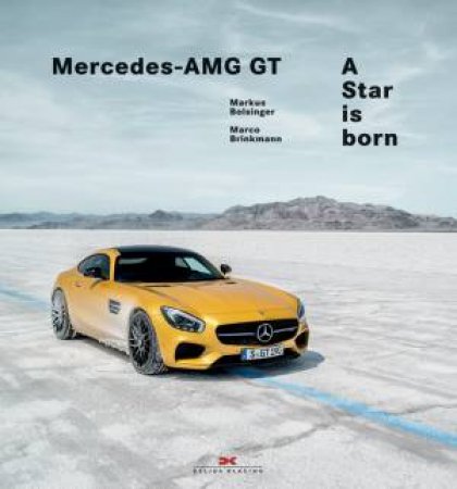 Mercedes-AMG GT: A Star is Born by BOLSINGER/  BRINKMANN