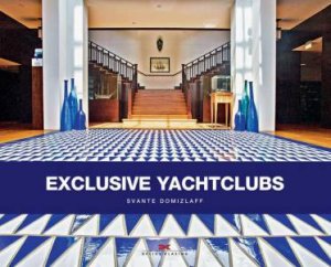Exclusive Yachtclubs by EDWIN BAASKE