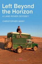 Left Beyond the Horizon A Land Rover Odyssey