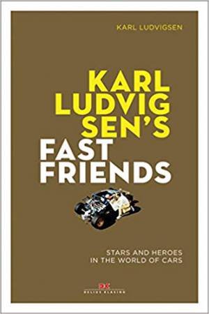 Karl Ludvigsen's Fast Friends by Karl E. Ludvigsen