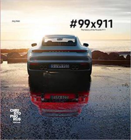 The History of the Porsche 911 by Jörg Walz