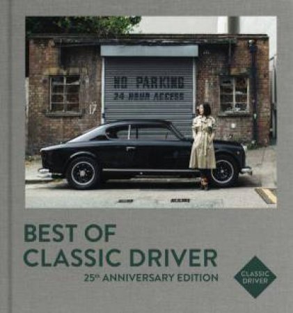 Best of Classic Driver: 25th Anniversary Edition by JAN KARL BAEDEKER