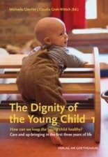 The Dignity Of The Young Child Vol 1