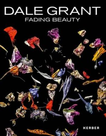 Dale Grant: Fading Beauty