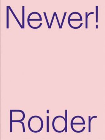 Janina Roider: Make It Newer! by Florian Matzner