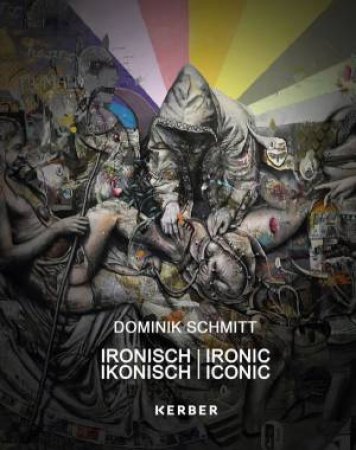 Dominik Schmitt: Ironic Iconic by Galerie Thomas Huhsam