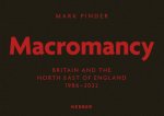 Mark Pinder Macromancy Britain and the North East of England 19862022