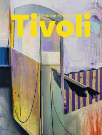 Christian Hellmich: Tivoli by WOLFGANG ULLRICH