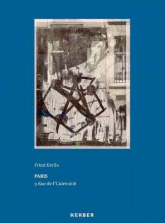 Frizzi Krella: Paris - 9 Rue de l'Universite by JURGEN TIETZ
