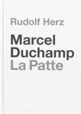 Rudolf Herz Marcel Duchamp La Patte