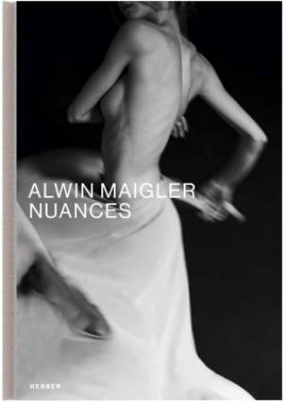 Alwin Maigler: Nuances by ALWIN MAIGLER