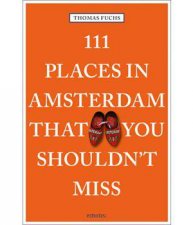 111 Places In Amsterdam That You Shouldnt Miss