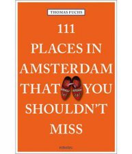 111 Places In Amsterdam That You Shouldnt Miss