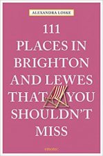 111 Places In Brighton  Lewes That You Shouldnt Miss