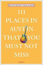 111 Places In Austin That You Must Not Miss