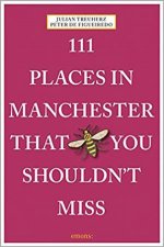 111 Places In Manchester That You Shouldnt Miss
