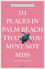 111 Places In Palm Beach That You Must Not Miss