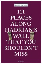 111 Places Along Hadrians Wall That You Shouldnt Miss