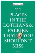 111 Places in the Lothians and Falkirk That You Shouldnt Miss