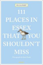 111 Places In Essex That You Shouldnt Miss