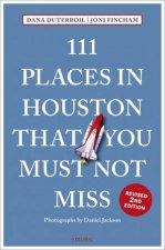 111 Places in Houston That You Must Not Miss