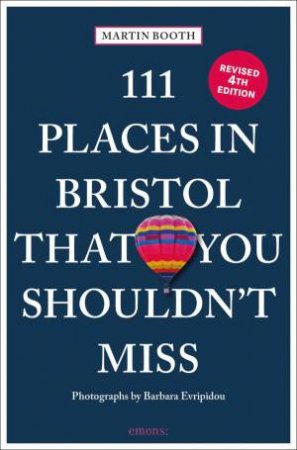 111 Places in Bristol That You Shouldn't Miss by MARTIN BOOTH
