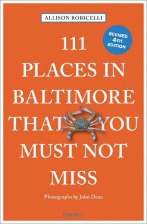 111 Places in Baltimore That You Must Not Miss by ALLISON ROBICELLI