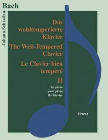 Das Wohltemperierte Klavier (The Well-Tempered Clavier) II