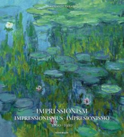 Impressionism 1860-1910 by Various