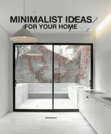 Minimalist Ideas For Your Home by Claudia Martinez Alonso