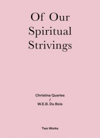 Of Our Spiritual Strivings by Christina Quarles & W.E.B. Du Bois