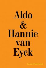 Aldo  Hannie van Eyck Excess of Architecture