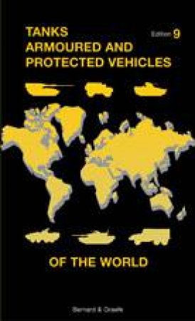 Tanks Armoured and Protected Vehicles of the World by EDITORS