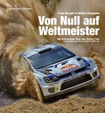 From Nought to World Champion Volkswagens Journey to Winning the WRC Title