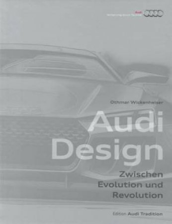 Audi Design: Evolution Of Form (2 Vols) by Othmar Wickenheiser