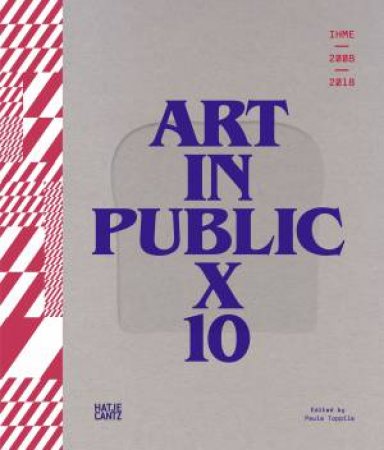 IHME 2009-2018 - Art In Public X 10 by Paula Toppila