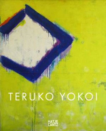 Teruko Yokoi by Jean Francois Chevrier & Anke Kempkes & Osamu Okuda & Anuschka Roshani & Kuniko Satonobu & Nina Zimmer
