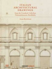 Italian Architectural Drawings From The Cronstedt Collection Nationalmuseum Stockholm