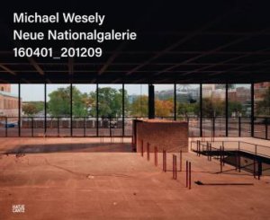 Michael Wesely by Joachim Jäger & Bernd Gruber & Alexander Schwarz & Thomas Weski & Philip Radowitz