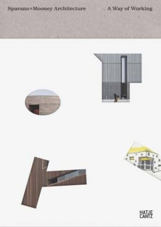 Sparano + Mooney Architecture by Michael Webb & Thomas Carter & Hikmet Sidney Loe & Anne Mooney & John Sparano & Studio Michael Aberman