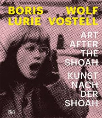 Boris Lurie And Wolf Vostell (Bilingual Edition) by Rudij Bergmann & Tom Freudenheim & Eckhart J. Gillen & Bram Groenteman & Daniel Koep & Beate Reifenscheid & Dorothea Schöne & Gertrude Stein & Katharina Sykora & Rutger Fuchs