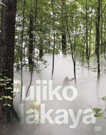 Fujiko Nakaya (Bilingual edition) by Anne Carson & Frances Dyson & Julie Martin & Fujiko Nakaya & Catherine Wood & Katharina Köhler