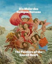 Die Maler Des Heiligen Herzens  The Painters Of The Sacred Heart Bilingual Edition