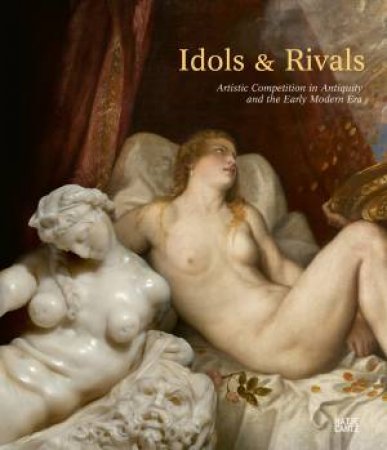 Idols & Rivals by Marco Campigli & Wencke Deiters & Jana Graul & Hana Gründler & Henrieke Haug & Fabian Jonietz & Karin Leonhard & Wolf-Dietrich Löhr & Anna Lörnitzo & Thomas Macho & Gernot Mayer & Dr Guido Messling &