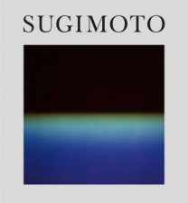 Hiroshi Sugimoto Time Machine