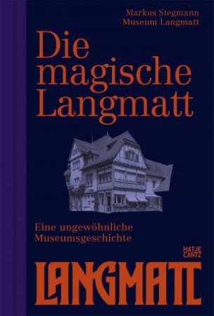 The Magical Langmatt (Bilingual edition) by Markus Stegmann & Museum Langmatt