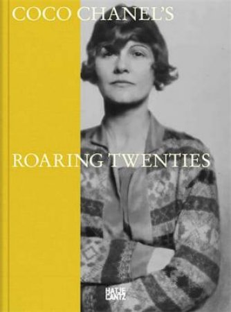 Coco Chanel: Roaring Twenties by Célia Bernasconi & Bronwyn Cosgrave & Waleria Dorogova & Amy de la Haye de la Haye