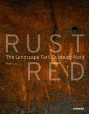 Rust Red The Landscape Park Duisburg Nord